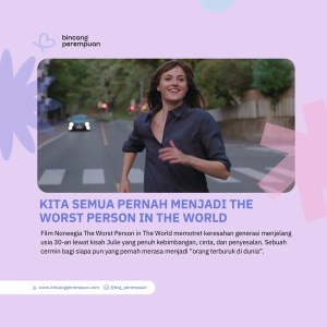 Kita Semua Pernah Menjadi The Worst Person in The World