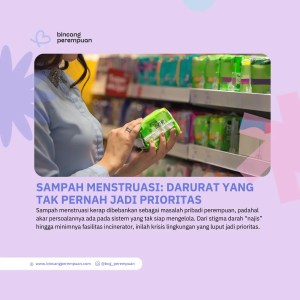 Sampah Menstruasi Darurat yang Tak Pernah Jadi Prioritas