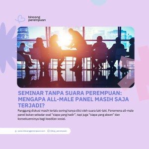 Seminar Tanpa Suara Perempuan Mengapa All-Male Panel Masih Saja Terjadi