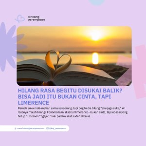 Hilang Rasa Begitu Disukai Balik Bisa Jadi Itu Bukan Cinta, Tapi Limerence