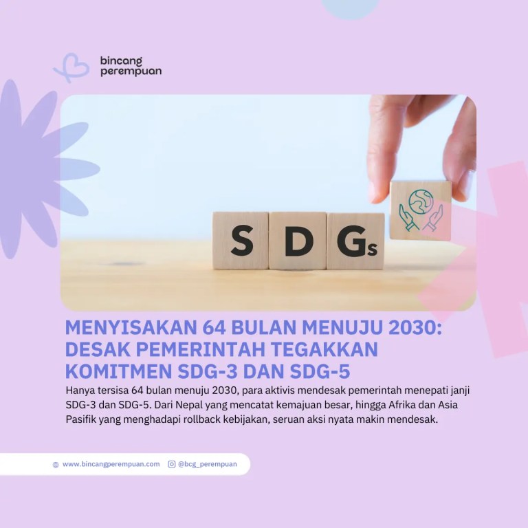Menyisakan 64 Bulan Menuju 2030 Desak Pemerintah Tegakkan Komitmen SDG-3 dan SDG-5