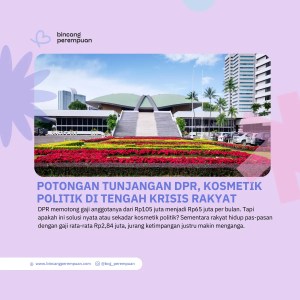 Potongan Tunjangan DPR, Kosmetik Politik di Tengah Krisis Rakyat