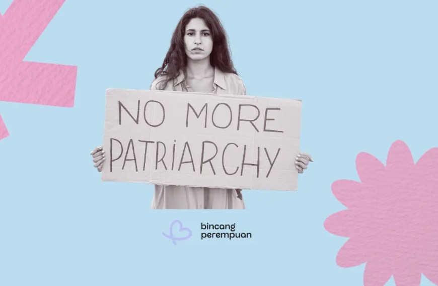 Benarkah Patriarki Bisa Lindungi Perempuan? Mengenal Toxic&hellip;
